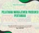 PELATIHAN PELATIHAN MANAJEMEN PRODUKSI PERTANIAN JAKARTA