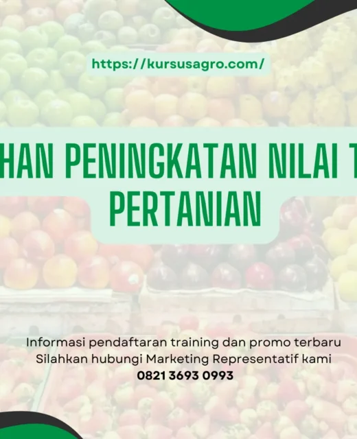 PELATIHAN PELATIHAN PENINGKATAN NILAI TAMBAH PERTANIAN JAKARTA