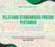 PELATIHAN PELATIHAN STANDARISASI PRODUK PERTANIAN JAKARTA